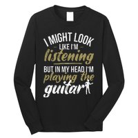 Funny Guitar Player Saying Guitarist I Playing The Guitar Long Sleeve Shirt