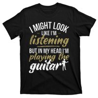 Funny Guitar Player Saying Guitarist I Playing The Guitar T-Shirt