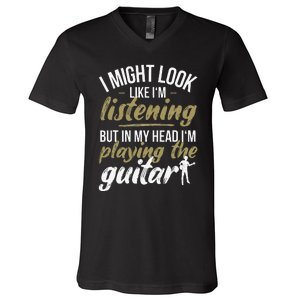 Funny Guitar Player Saying Guitarist I Playing The Guitar V-Neck T-Shirt