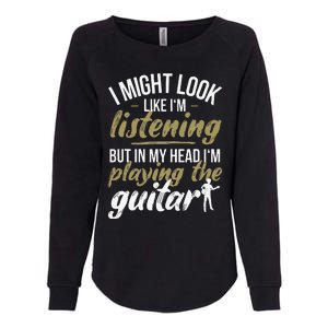 Funny Guitar Player Saying Guitarist I Playing The Guitar Womens California Wash Sweatshirt