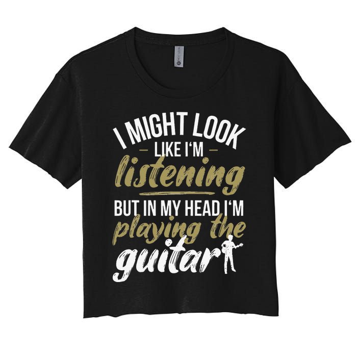 Funny Guitar Player Saying Guitarist I Playing The Guitar Women's Crop Top Tee