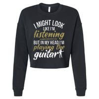 Funny Guitar Player Saying Guitarist I Playing The Guitar Cropped Pullover Crew