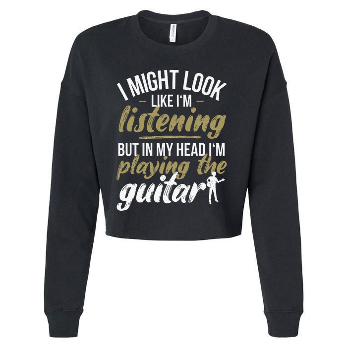 Funny Guitar Player Saying Guitarist I Playing The Guitar Cropped Pullover Crew