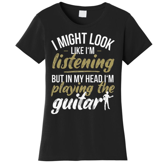 Funny Guitar Player Saying Guitarist I Playing The Guitar Women's T-Shirt