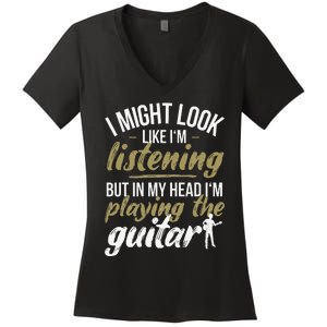 Funny Guitar Player Saying Guitarist I Playing The Guitar Women's V-Neck T-Shirt