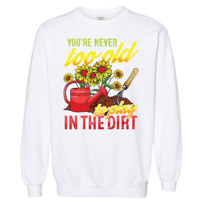 Funny Gardening Plants Gardener Gift Garment-Dyed Sweatshirt