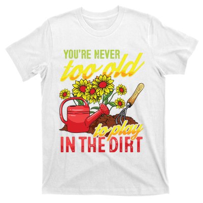 Funny Gardening Plants Gardener Gift T-Shirt