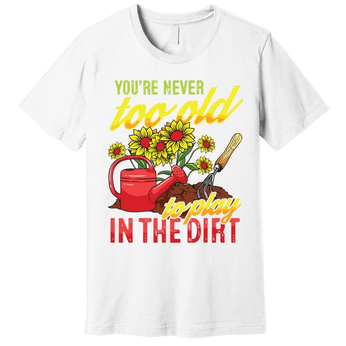 Funny Gardening Plants Gardener Gift Premium T-Shirt