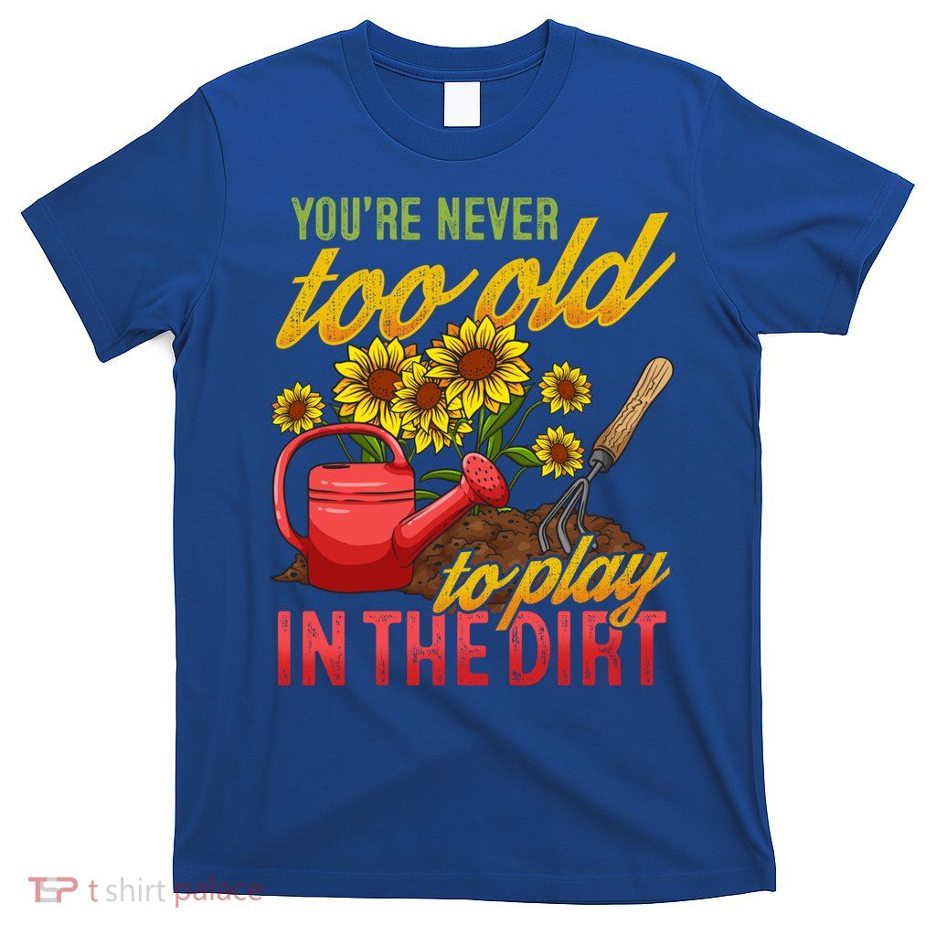 Funny Gardening Plants Gardener Gift Cute Gift T-Shirt
