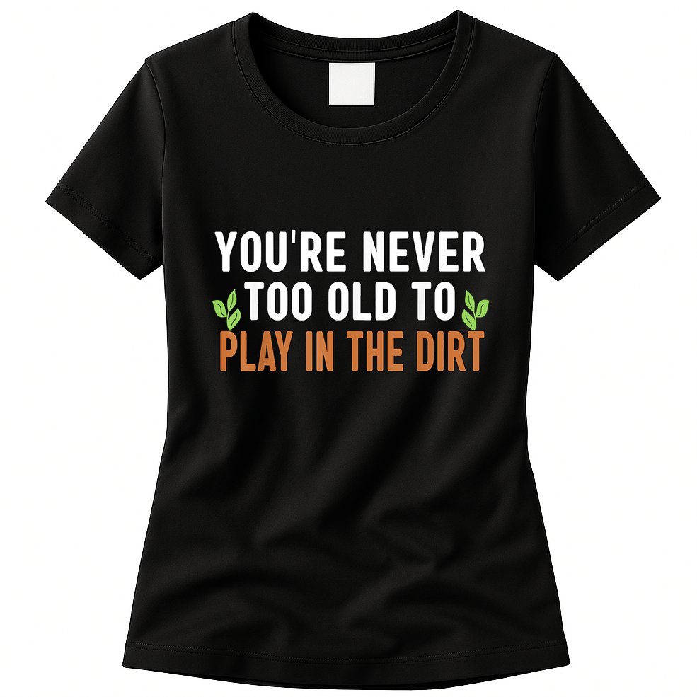 Funny Gardener Plant Gardening Womens T-Shirt
