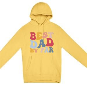 Funny Golf Player Golfing Golfer Best Dad By Par Gift Premium Pullover Hoodie