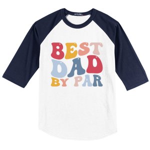 Funny Golf Player Golfing Golfer Best Dad By Par Gift Baseball Sleeve Shirt