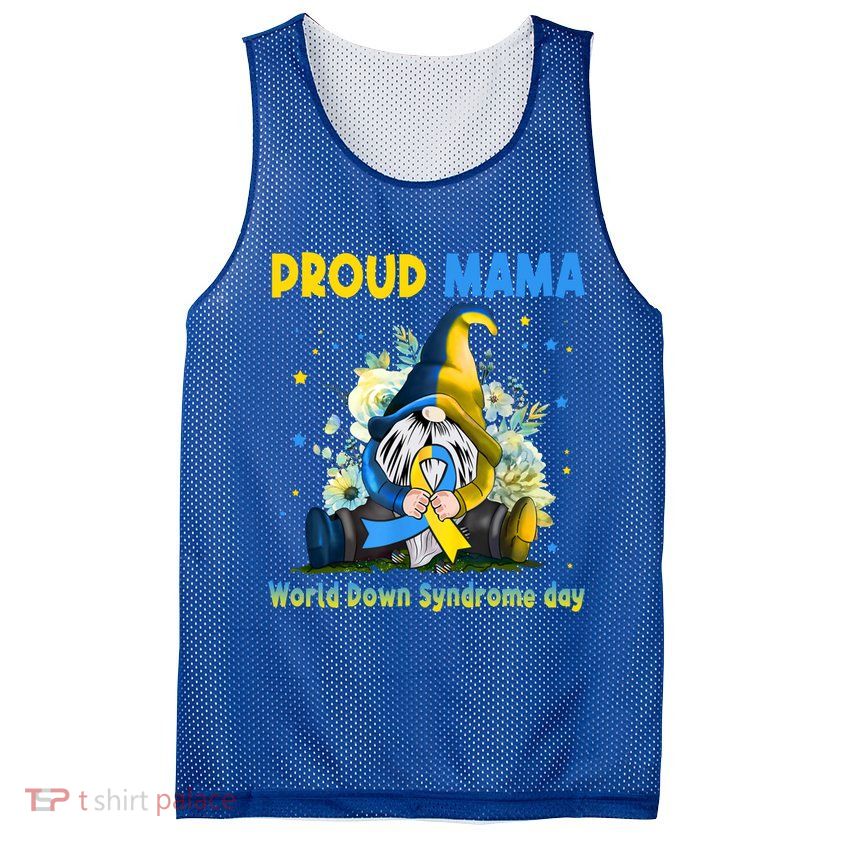Family Gnome Proud Mama Down Syndrome Awareness T21 Gift Mesh Reversible Basketball Jersey Tank
