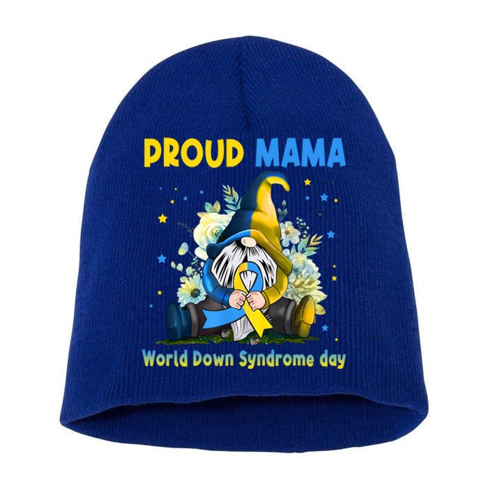 Family Gnome Proud Mama Down Syndrome Awareness T21 Gift Short Acrylic Beanie