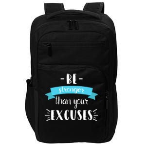 Funny Gym Positive Gift Be Stronger Than Your Excuses Gift Impact Tech Backpack