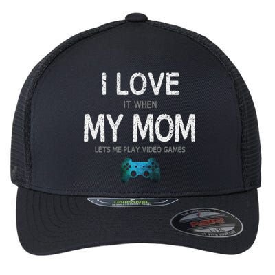 Funny Gamer Quote I Love Mom Video Games Gaming Flexfit Unipanel Trucker Cap