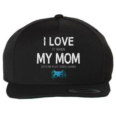 Funny Gamer Quote I Love Mom Video Games Gaming Wool Snapback Cap