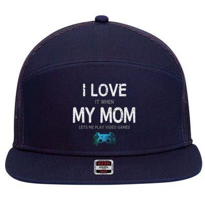 Funny Gamer Quote I Love Mom Video Games Gaming 7 Panel Mesh Trucker Snapback Hat