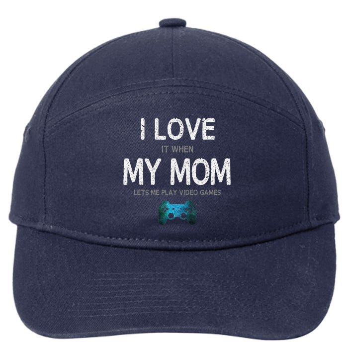 Funny Gamer Quote I Love Mom Video Games Gaming 7-Panel Snapback Hat