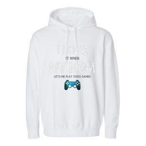 Funny Gamer Quote I Love Mom Video Games Gaming Garment-Dyed Fleece Hoodie