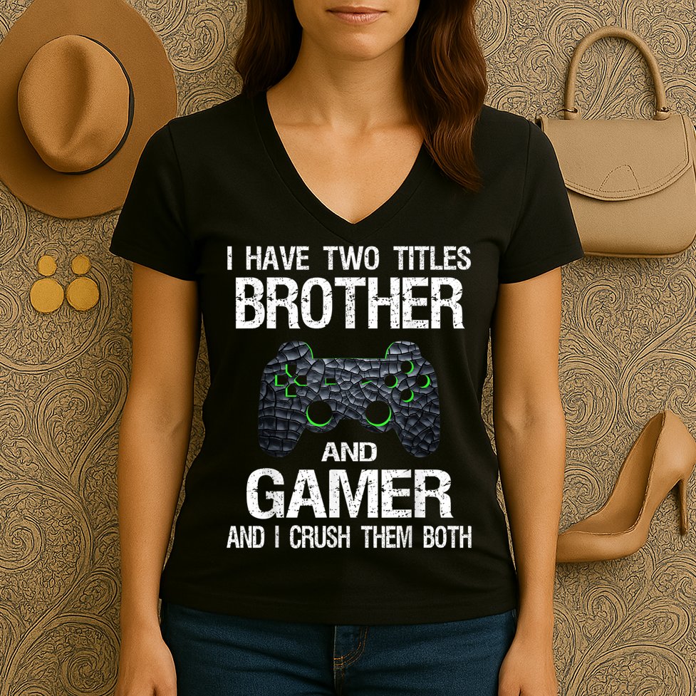 Funny Gamer Quote Video Games Gaming Boys Brother Teen Women's V-Neck T-Shirt