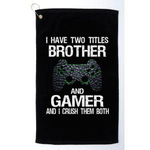 Funny Gamer Quote Video Games Gaming Brother Teen Gift Platinum Collection Golf Towel