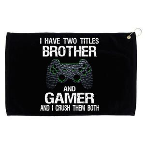 Funny Gamer Quote Video Games Gaming Brother Teen Gift Grommeted Golf Towel