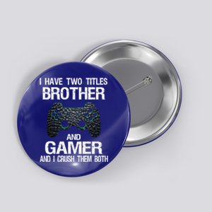 Funny Gamer Quote Video Games Gaming Brother Teen Gift Button