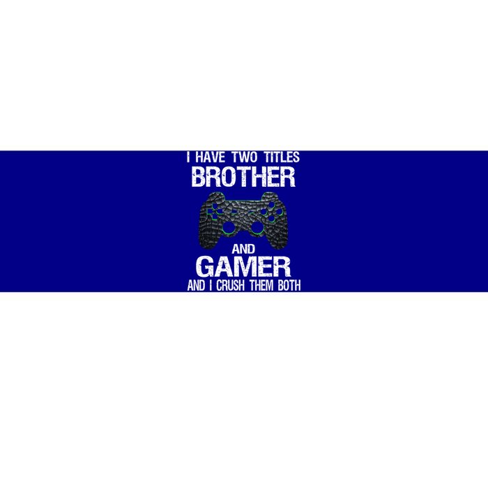 Funny Gamer Quote Video Games Gaming Brother Teen Gift Bumper Sticker