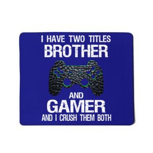 Funny Gamer Quote Video Games Gaming Brother Teen Gift Mousepad