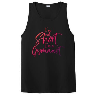 Funny Gymnastics Quote IM Not Short IM A Gymnast Meaningful Gift PosiCharge Competitor Tank