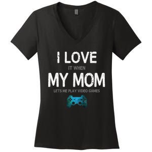 Funny Gamer Quote I Love Mom Video Games Gaming Women's V-Neck T-Shirt