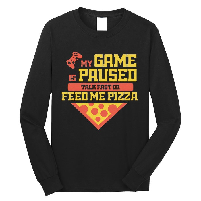 Funny Gamer Quote Outfit For A Lover Of Pizza And Videogames Long Sleeve Shirt