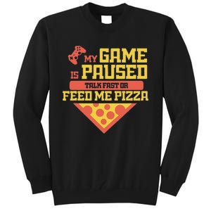 Funny Gamer Quote Outfit For A Lover Of Pizza And Videogames Tall Sweatshirt