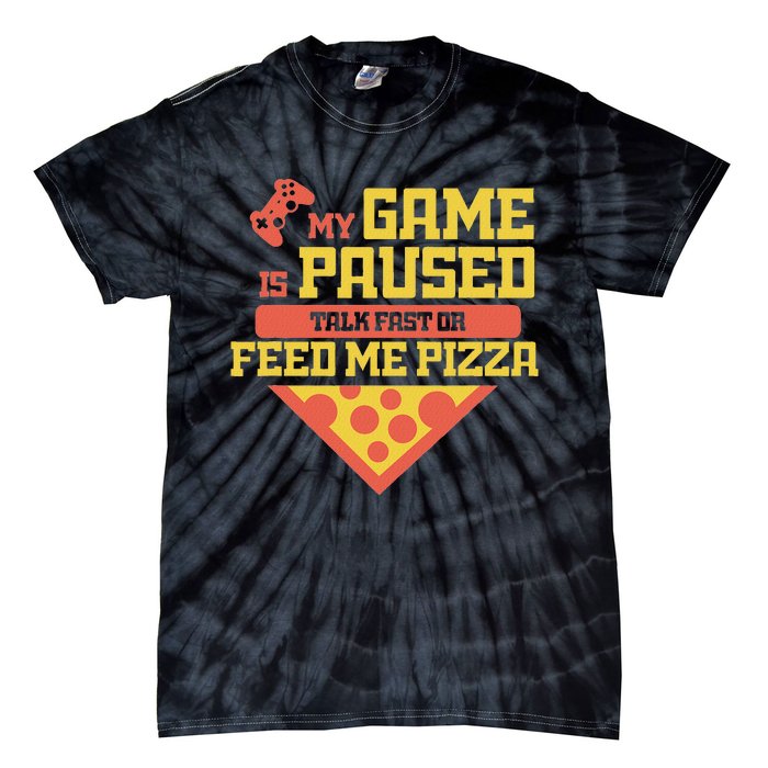 Funny Gamer Quote Outfit For A Lover Of Pizza And Videogames Tie-Dye T-Shirt