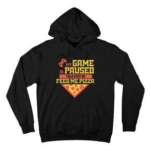 Funny Gamer Quote Outfit For A Lover Of Pizza And Videogames Tall Hoodie