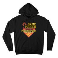 Funny Gamer Quote Outfit For A Lover Of Pizza And Videogames Tall Hoodie