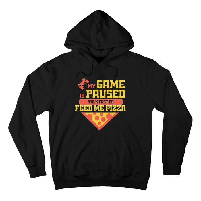 Funny Gamer Quote Outfit For A Lover Of Pizza And Videogames Tall Hoodie