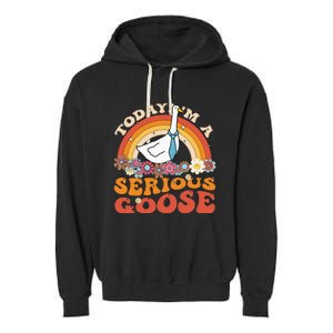 Funny Geese Quote Today IM A Serious Goose Women Cool Garment-Dyed Fleece Hoodie