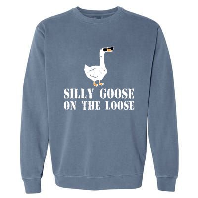 Funny Goose Quote Silly Goose On The Loose Garment-Dyed Sweatshirt