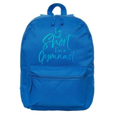 Funny Gymnastics Quote IM Not Short IM A Gymnast Meaningful Gift 16 in Basic Backpack