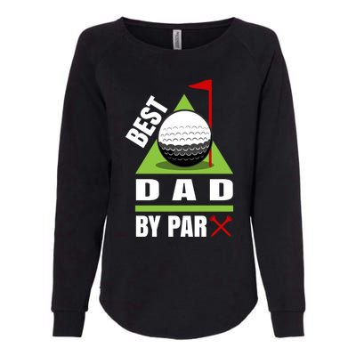 Funny Golf Quote Best Dad By Par Gift Womens California Wash Sweatshirt