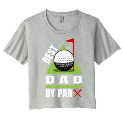 Funny Golf Quote Best Dad By Par Gift Women's Crop Top Tee