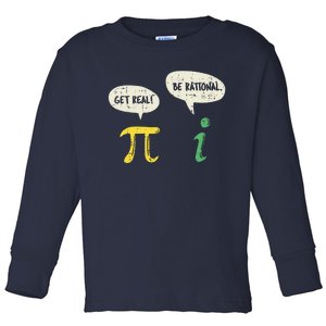 Funny Get Real Be Rational Pi Math Teacher Geek Gift Toddler Long Sleeve Shirt