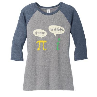 Funny Get Real Be Rational Pi Math Teacher Geek Gift Women's Tri-Blend 3/4-Sleeve Raglan Shirt