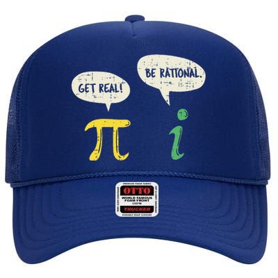 Funny Get Real Be Rational Pi Math Teacher Geek Gift High Crown Mesh Back Trucker Hat