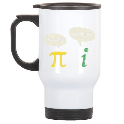 Funny Get Real Be Rational Pi Math Teacher Geek Gift Stainless Steel Travel Mug