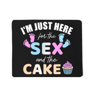 Funny gender reveal I'm here just for the sex and the cake Mousepad