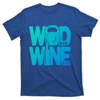 Funny Gym Rats Wod Now Wine Later Cute Gift T-Shirt