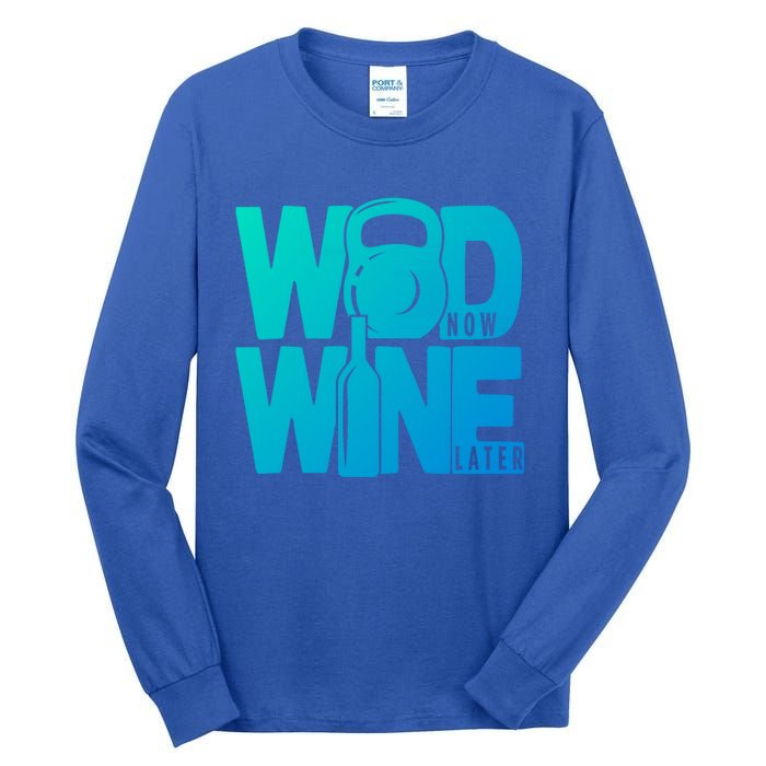 Funny Gym Rats Wod Now Wine Later Cute Gift Tall Long Sleeve T-Shirt